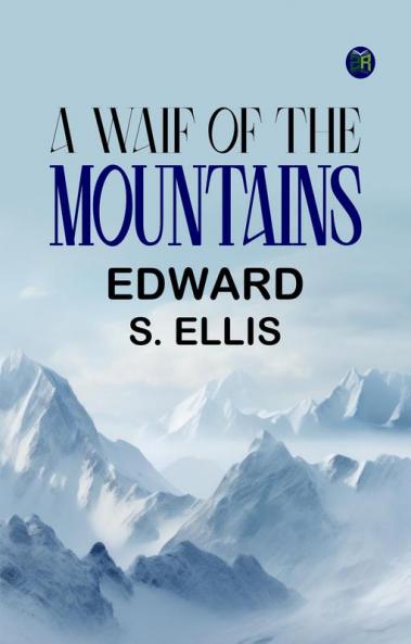 A Waif of the Mountains