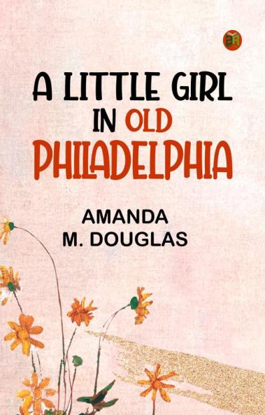 A Little Girl in Old Philadelphia
