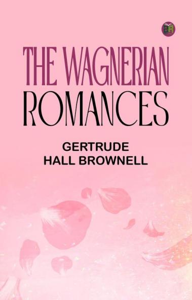 The Wagnerian Romances