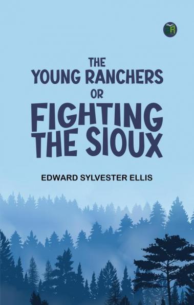 The Young Ranchers or Fighting the Sioux