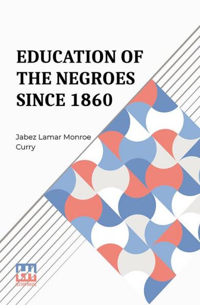 Education Of The Negroes Since 1860
