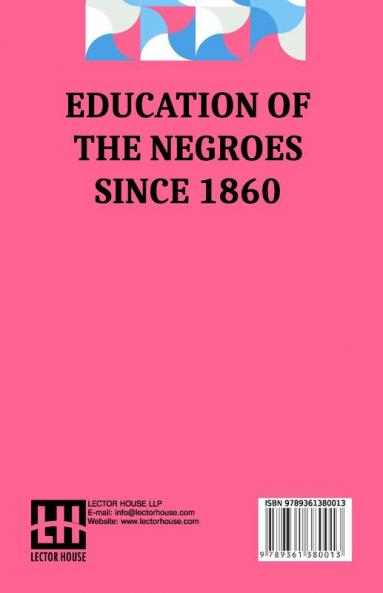 Education Of The Negroes Since 1860