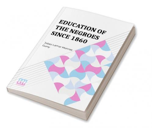 Education Of The Negroes Since 1860