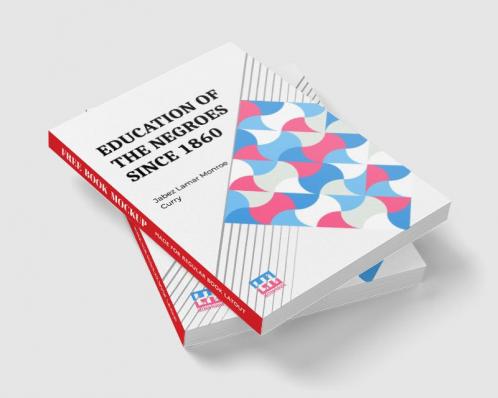 Education Of The Negroes Since 1860