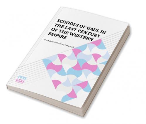 Schools Of Gaul In The Last Century Of The Western Empire