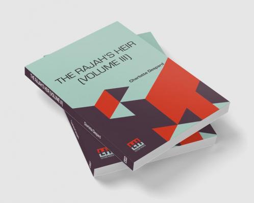 The Rajah s Heir (Volume III)