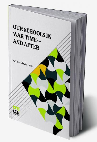 Our Schools In War Time And After