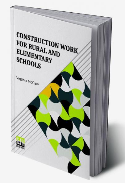 Construction Work For Rural And Elementary Schools