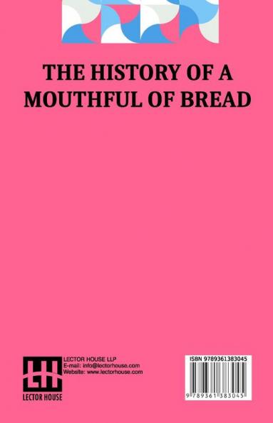 The History Of A Mouthful Of Bread