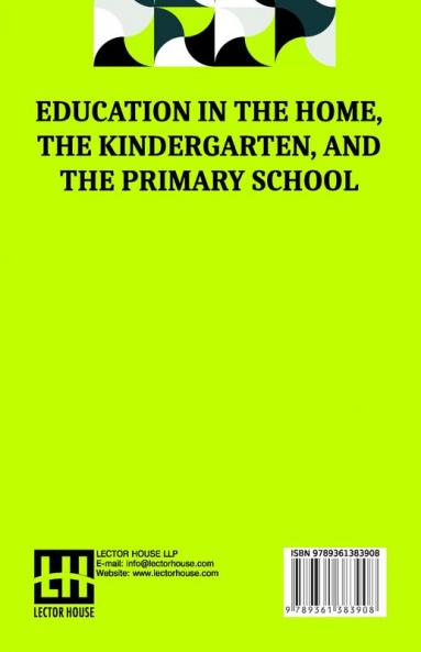 Education In The Home The Kindergarten And The Primary School