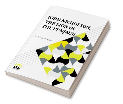 John Nicholson The Lion Of The Punjaub