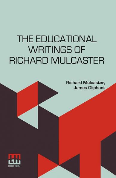 The Educational Writings Of Richard Mulcaster