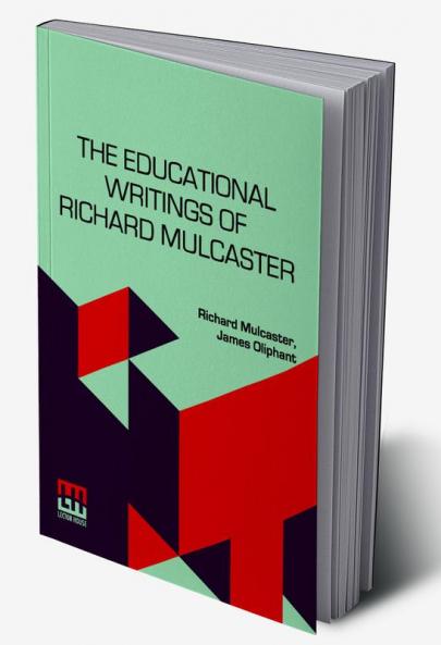 The Educational Writings Of Richard Mulcaster