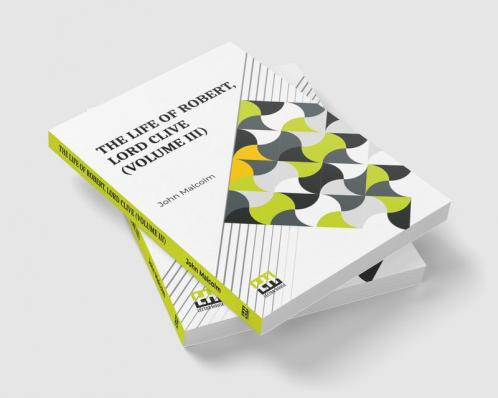 The Life Of Robert Lord Clive (Volume III)