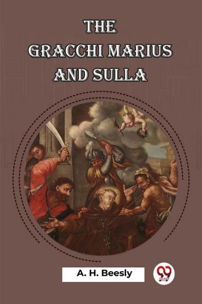 The Gracchi Marius and Sulla