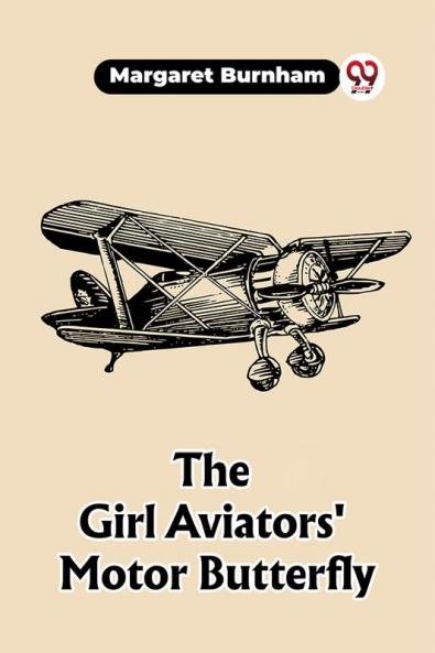 The Girl Aviators' Motor Butterfly