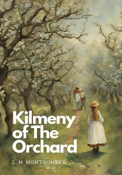 Kilmeny of The Orchard