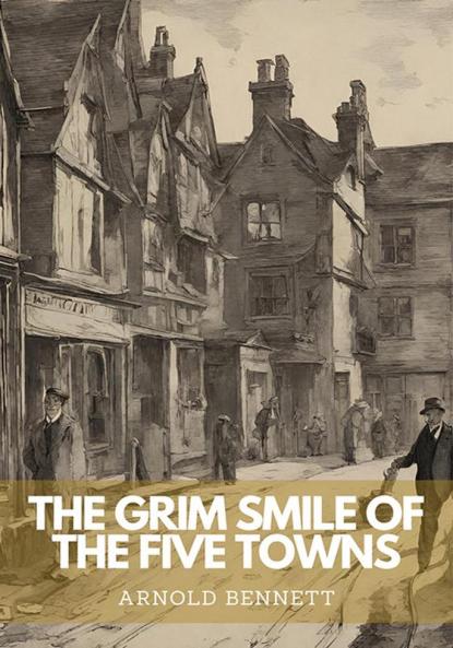 Grim Smile of The Five Towns