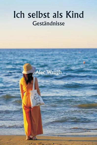 Ich selbst als Kind -  Geständnisse