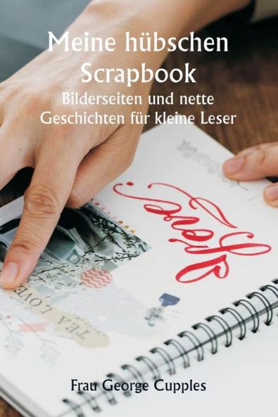 Meine hübschen Scrapbook-  Bilderseiten und nette Geschichten für kleine Leser