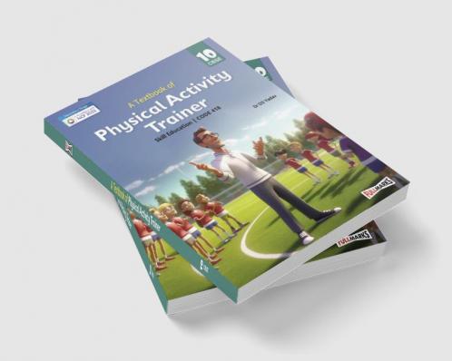 A Textbook of Physical Activity Trainer Class 10 (Skill Education- Code 418) for CBSE 2024-25