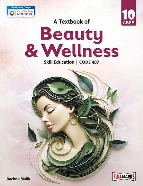 A Textbook of Beauty & Wellness Class 10 (Skill Education- Code 407) for CBSE 2024-25