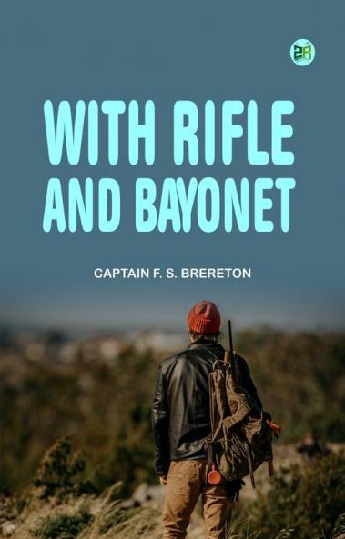 With Rifle and Bayonet