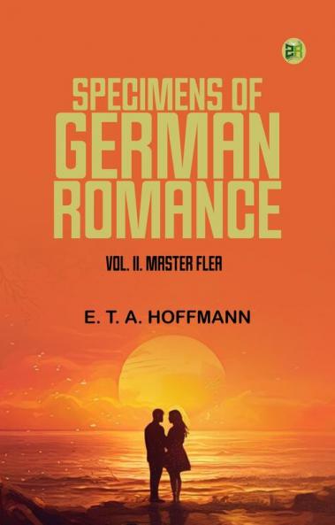 Specimens of German Romance; Vol. II. Master Flea