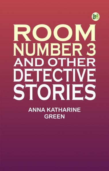 Room Number 3 and Other Detective Stories