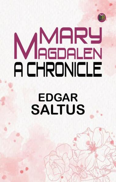 Mary Magdalen A Chronicle