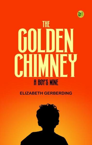 The Golden Chimney: A Boy's Mine