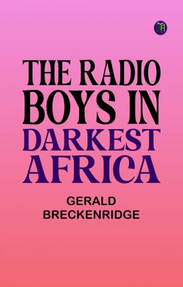 The Radio Boys in Darkest Africa