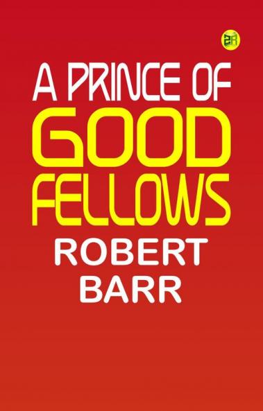 A Prince of Good Fellows