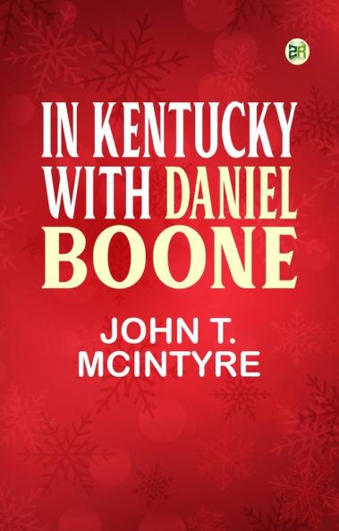 In Kentucky with Daniel Boone