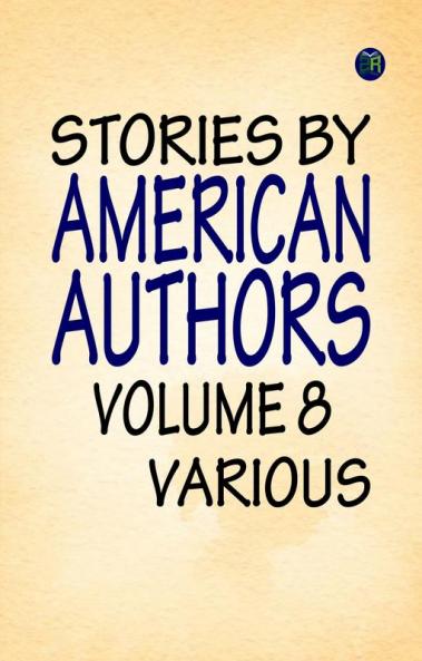 Stories by American Authors Volume 8