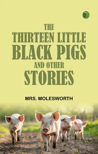 The Thirteen Little Black Pigs and Other Stories