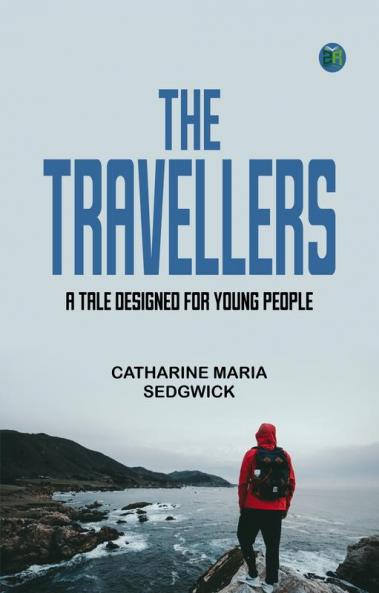 The Travellers: A Tale Designed for Young People.