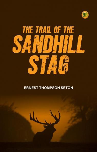 The Trail of the Sandhill Stag