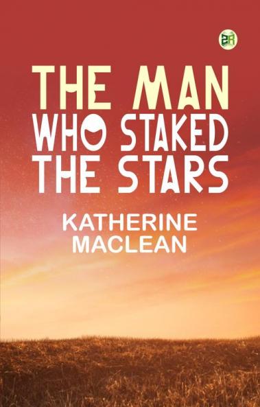 The Man Who Staked the Stars
