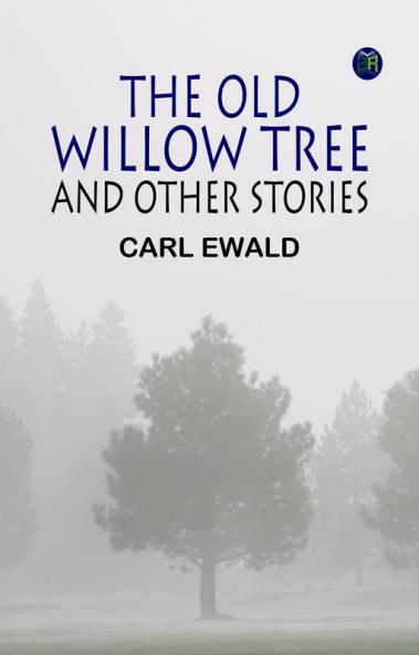 The Old Willow Tree and Other Stories