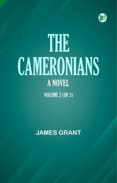 The Cameronians: A Novel Volume 2 (of 3)