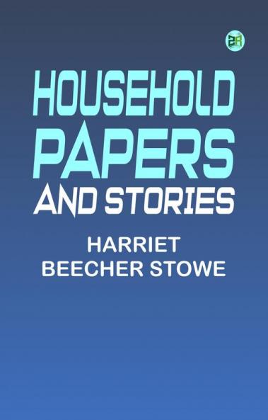 Household Papers and Stories