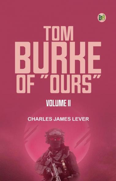 Tom Burke Of Ours Volume II