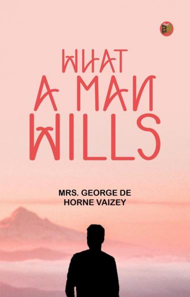 What a Man Wills