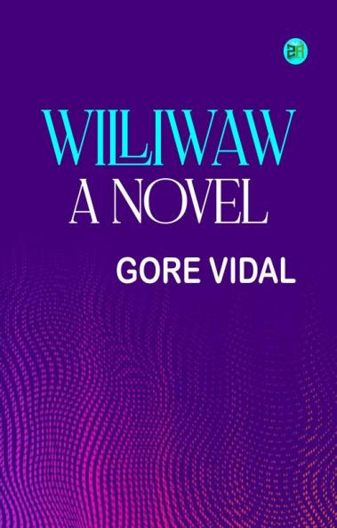 WILLIWAW: A NOVEL