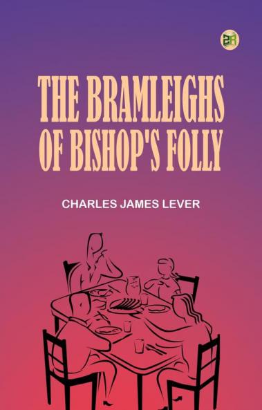 The Bramleighs of Bishop's Folly