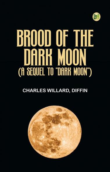 Brood of the Dark Moon (A Sequel to Dark Moon)