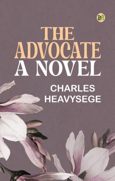 The Advocate: A Novel