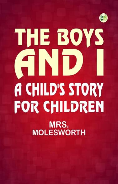 The Boys and I: A Child's Story for Children