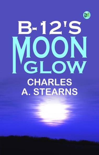 B-12's Moon Glow